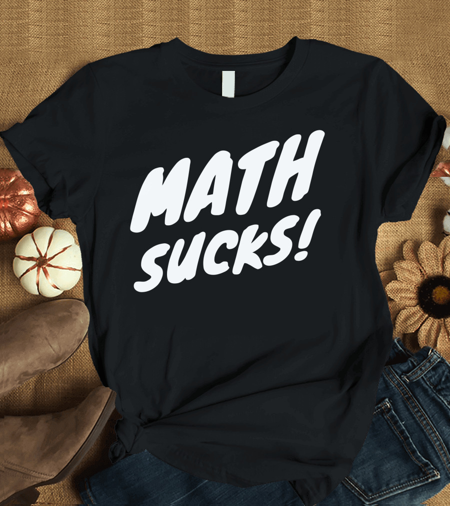 Math Sucks T-Shirt