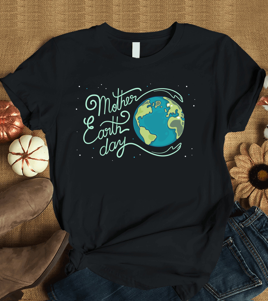 Mother Earth Day Planet and Stars T-Shirt