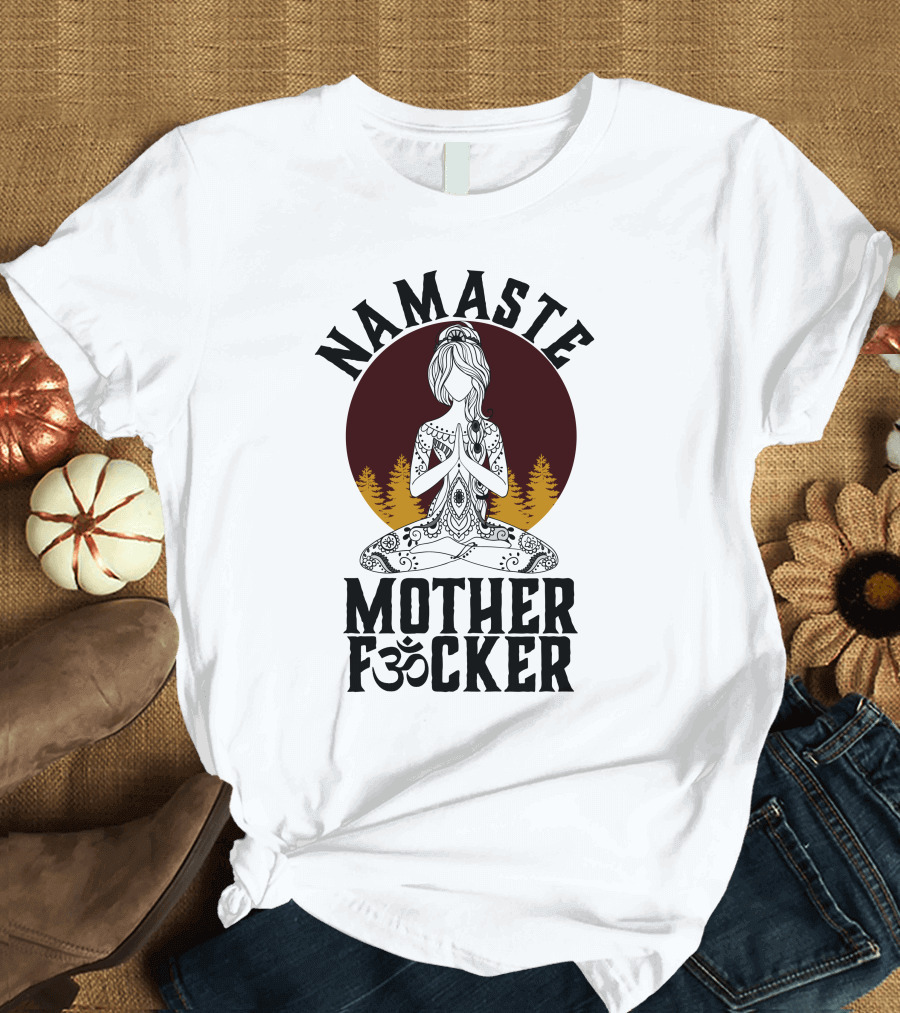 Namaste Mother Fcker Yoga Meditation Om Forest Scene T-Shirt