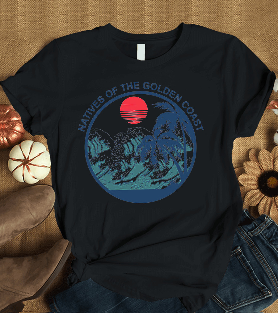 Natives Of The Golden Coast Sunset Palm Trees and Ocean Scene T-Shirt