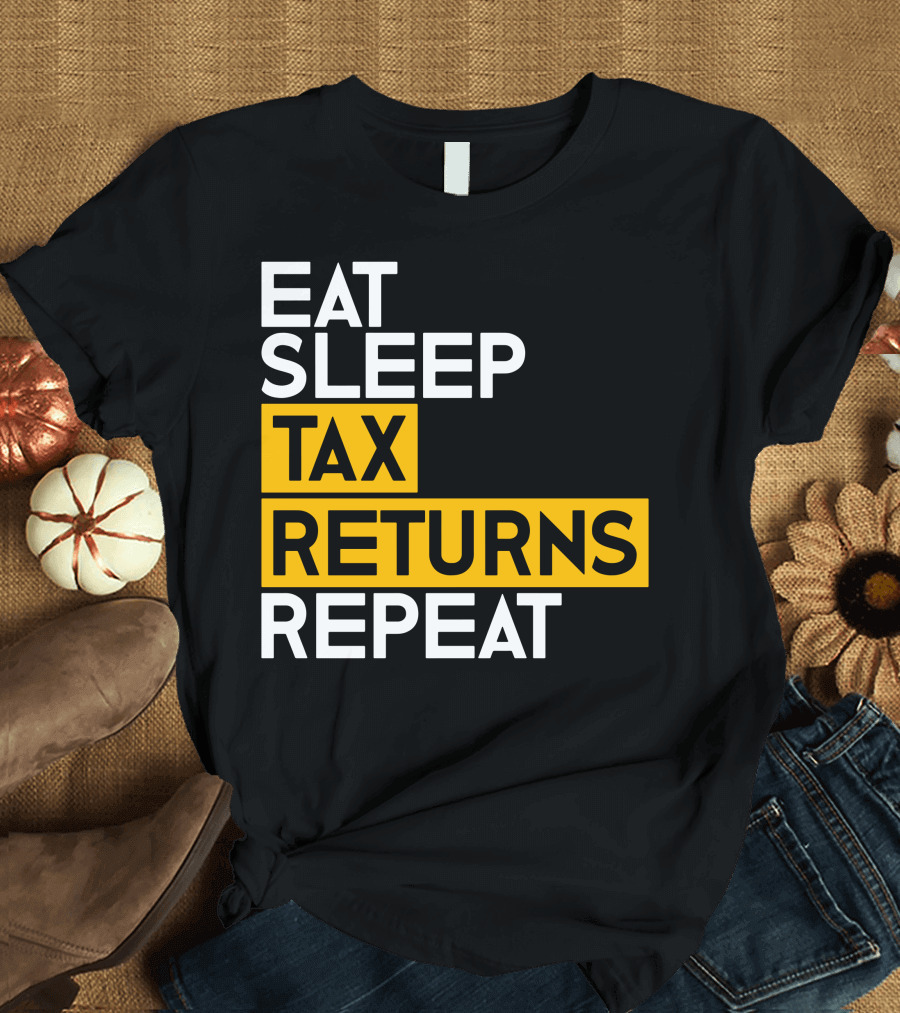 Eat Sleep Tax Returns Repeat Capitalism Cycle T-Shirt