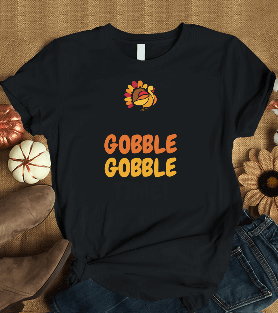 It Is Gobble Gobble Time Turkey T-Shirt