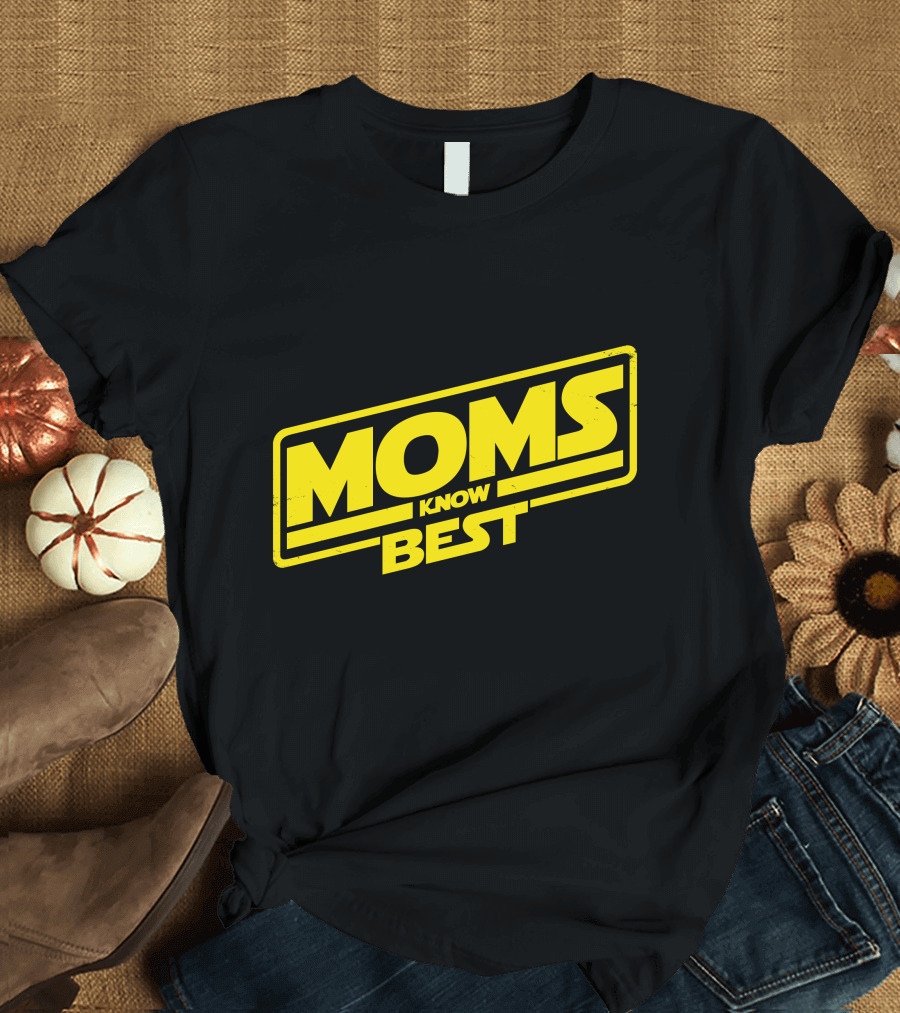 Moms Know Best Parody Style T-Shirt