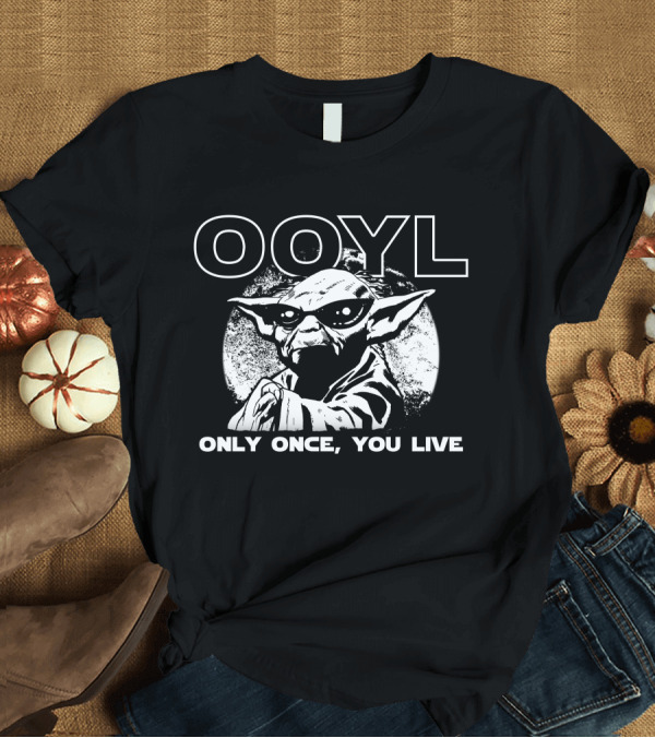T-Shirt: OOYL Only Once You Live Yoda T-Shirt OOYL Only Once You Live Yoda T-Shirt