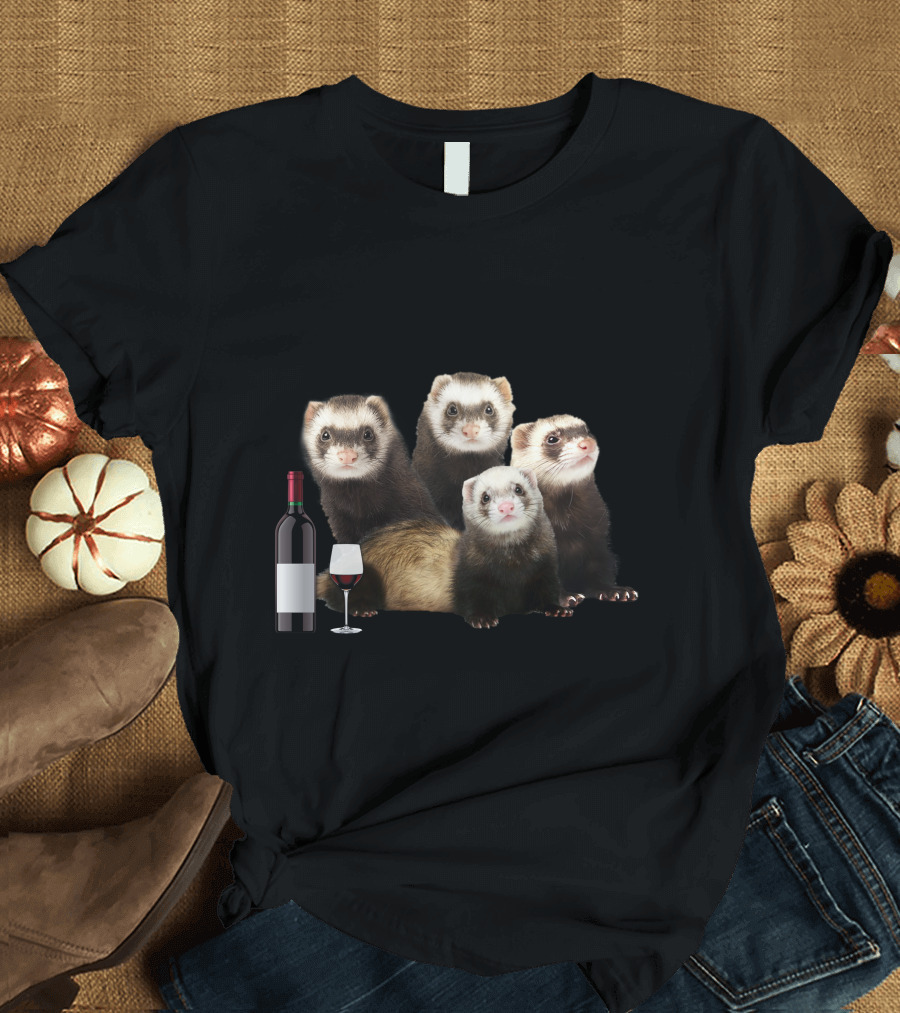 A Woman Cannot Survive On Wine Alone She Also Needs Ferrets T-Shirt
