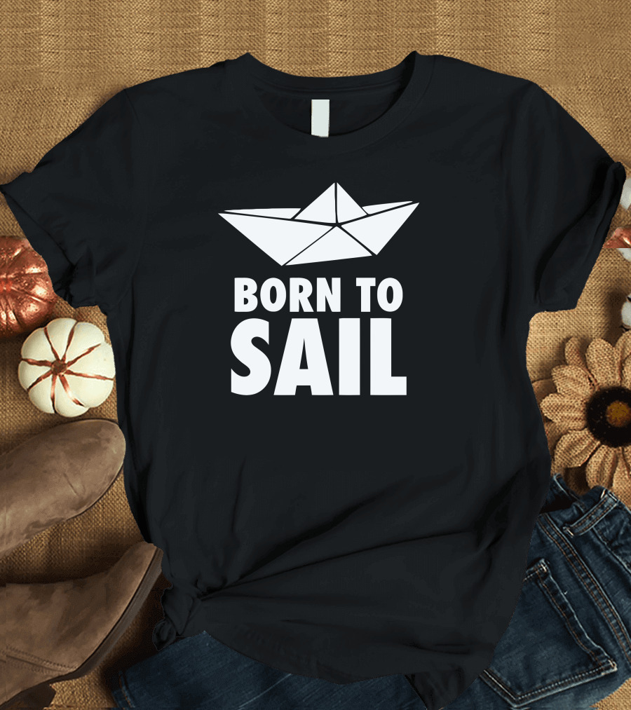 Born to Sail Paper Boat Origami T-Shirt