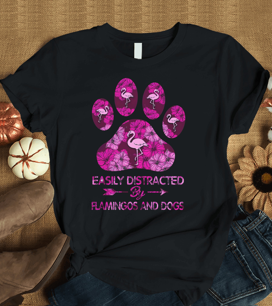 Easily Distracted by Flamingos and Dogs Pink Floral Paw Prints T-Shirt