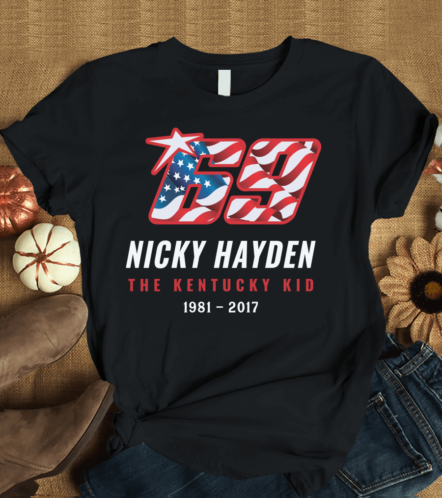 69 Nicky Hayden The Kentucky Kid 1981-2017 T-Shirt
