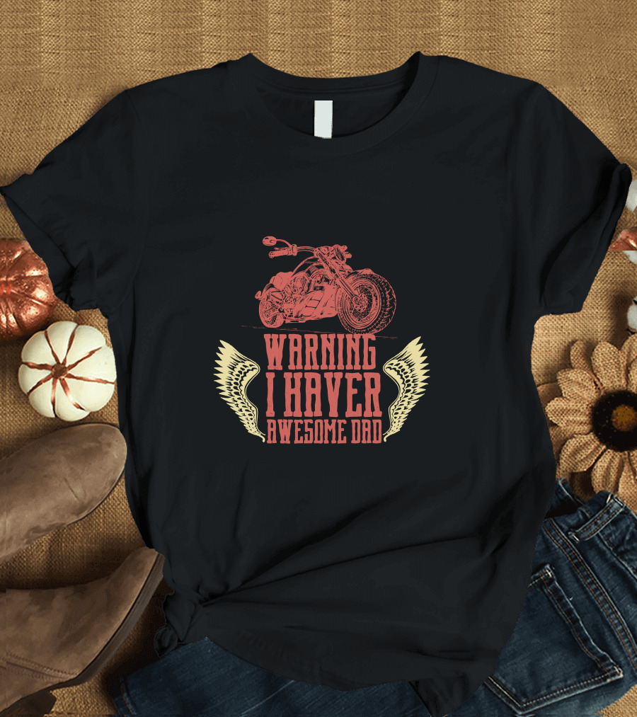 Warning I Have An Awesome Dad T-Shirt