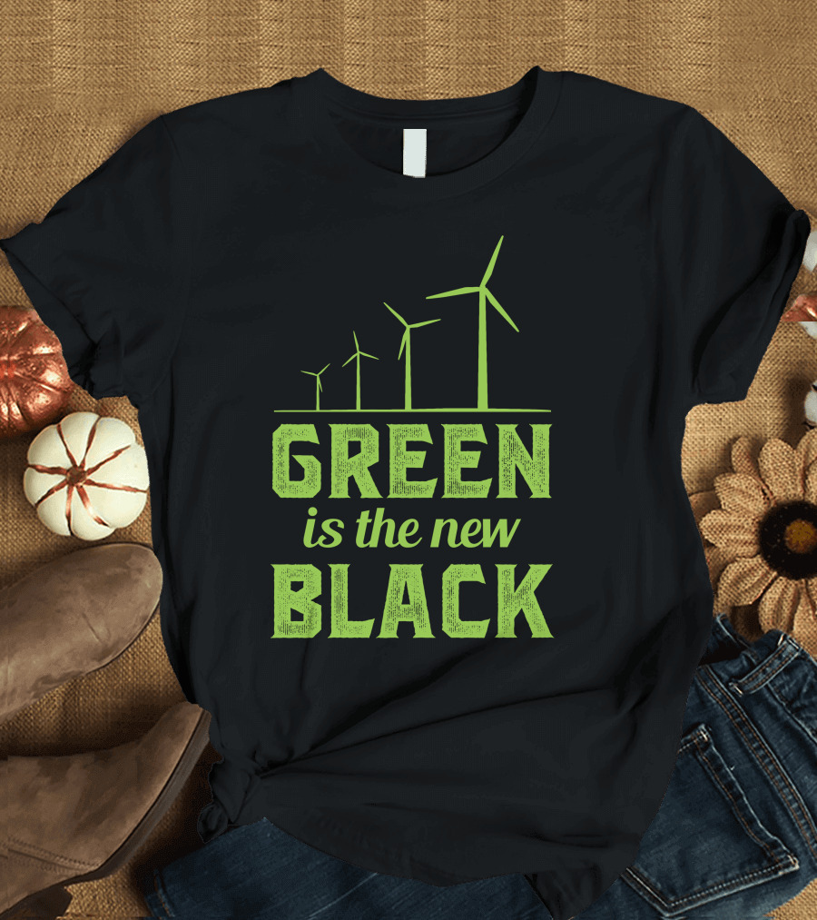Green Is The New Black Wind Turbines T-Shirt