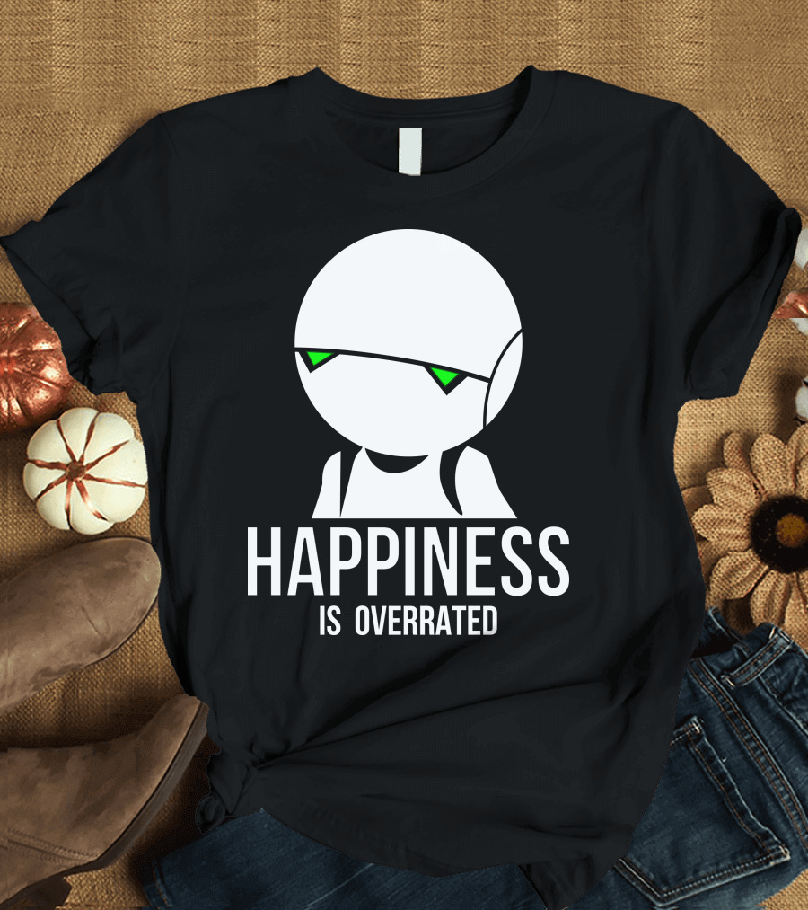 Happiness Is Overrated Depressed Robot T-Shirt