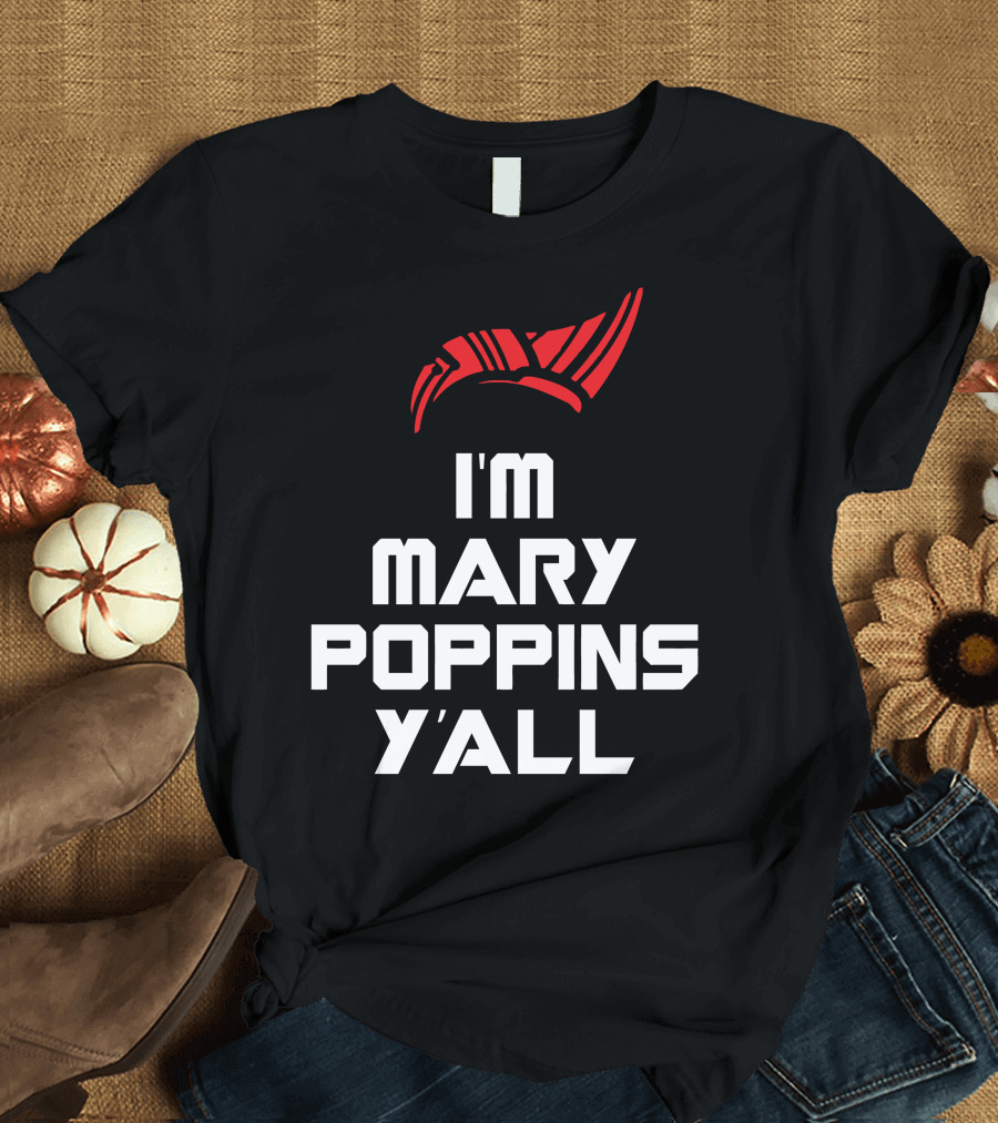 I'm Mary Poppins Y'all Guardians of the Galaxy Yondu T-Shirt