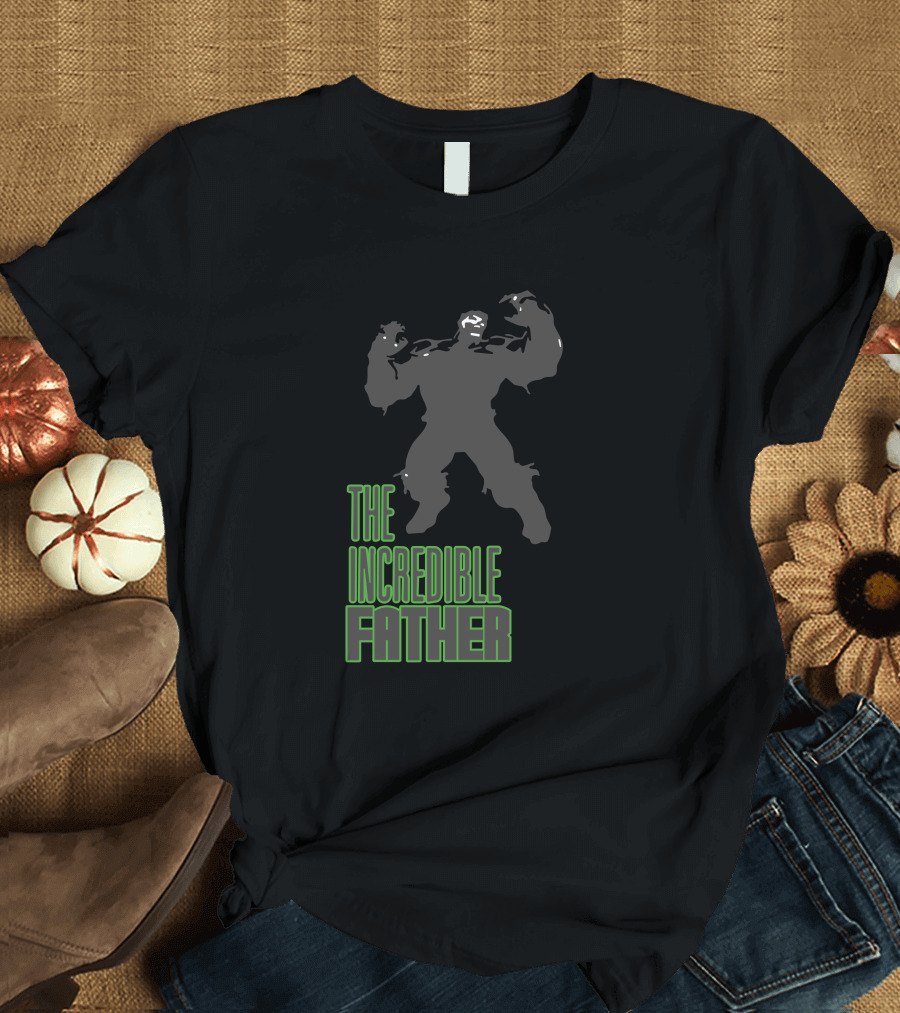 THE INCREDIBLE FATHER T-Shirt