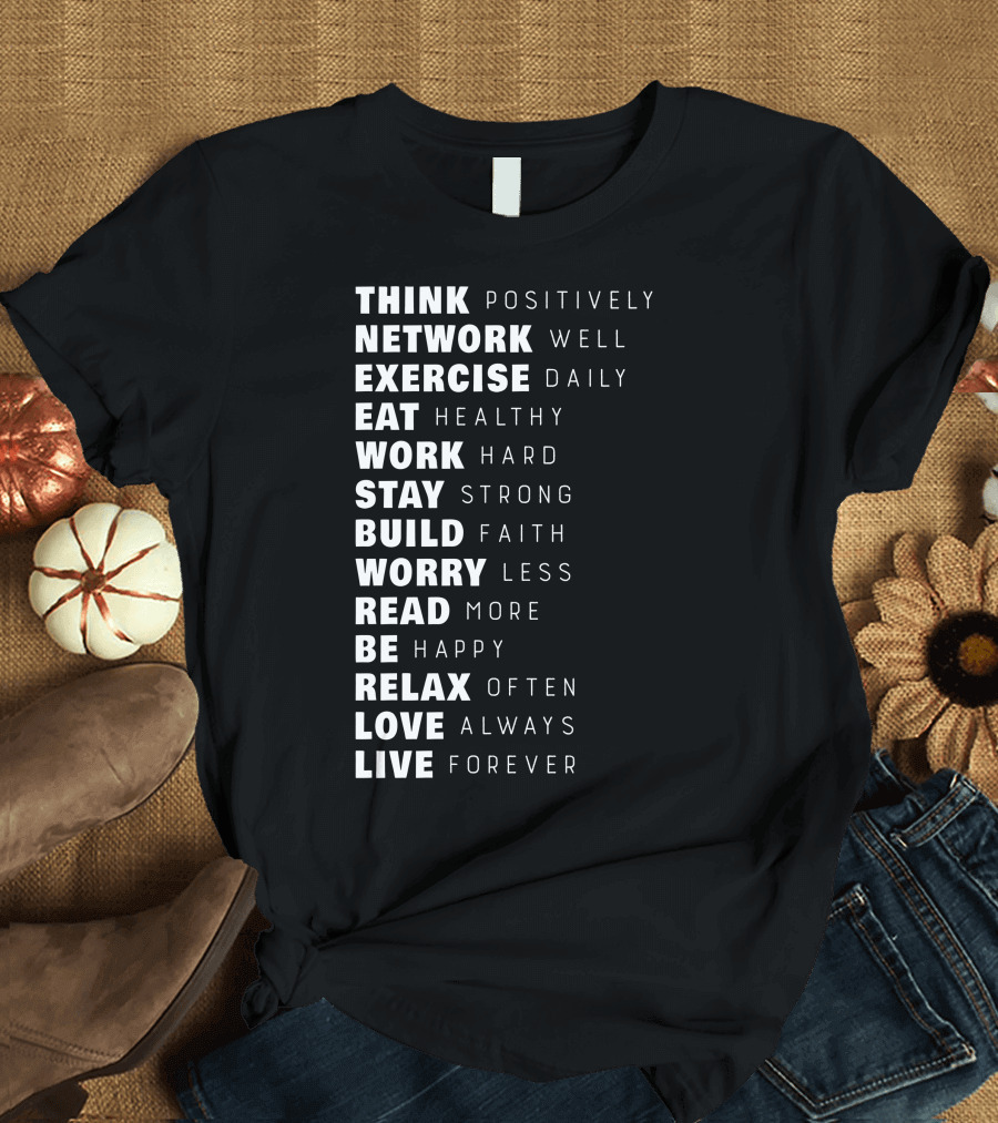 Think Network Exercise Eat Work Stay Build Worry Read Be Relax Love Live T-Shirt