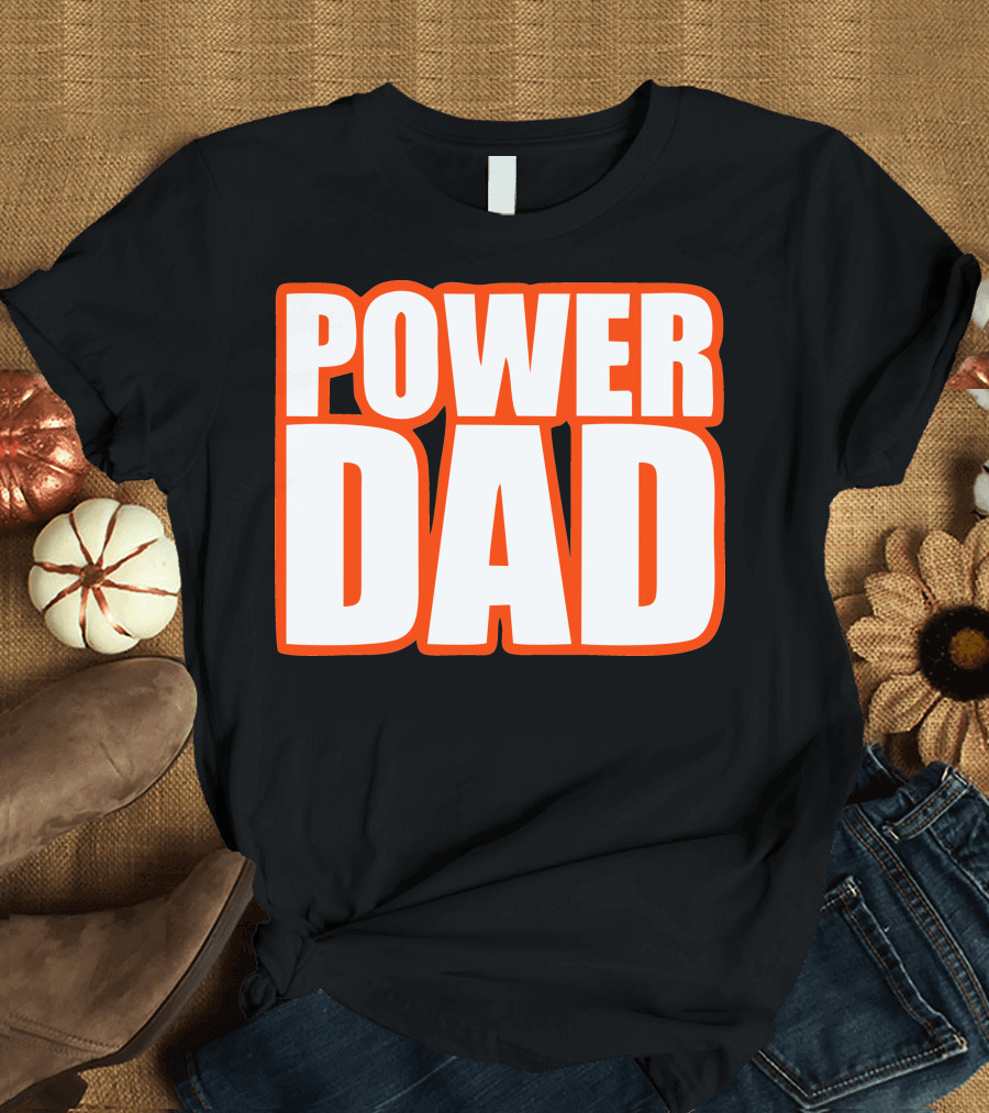 POWER DAD T-Shirt