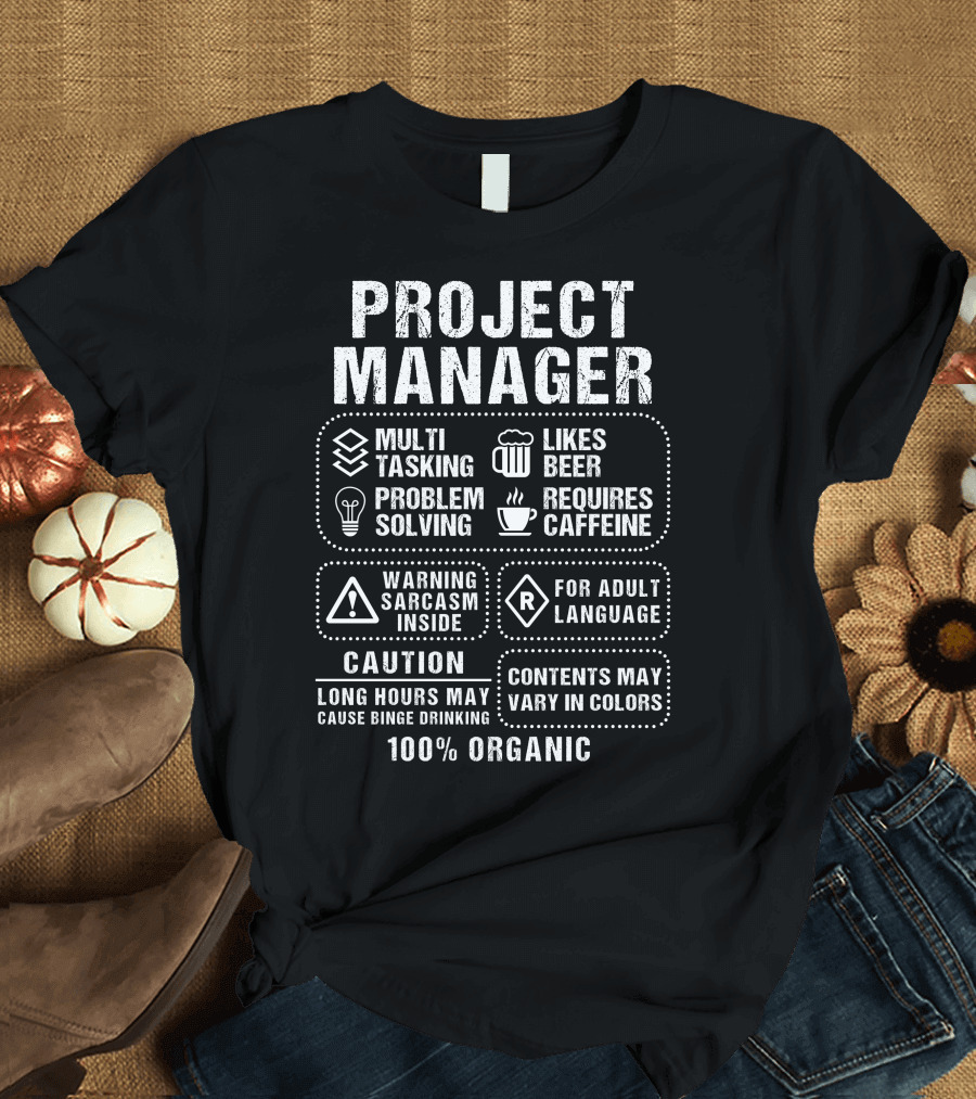 Project Manager Multitasking Problem Solving Warning Sarcasm Requires Caffeine 100% Organic T-Shirt