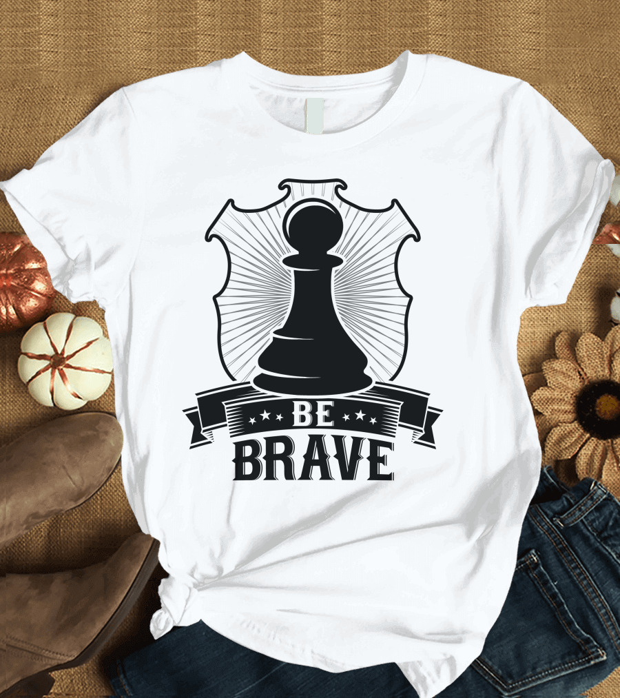 Be Brave Chess Pawn Emblem T-Shirt