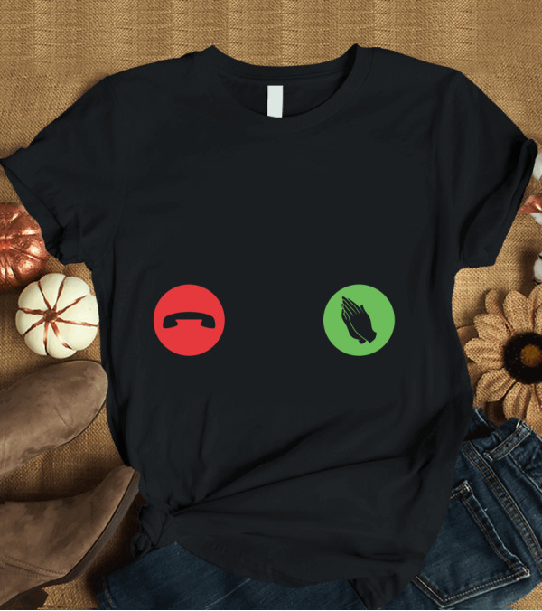 T-Shirt: God Is Calling You Red Phone Green Prayer Hands T-Shirt God Is Calling You Red Phone Green Prayer Hands T-Shirt