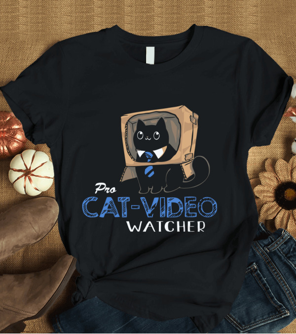 T-Shirt: Pro Cat-Video Watcher T-Shirt Pro Cat-Video Watcher T-Shirt