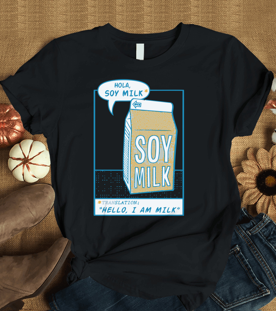 Hola Soy Milk Translation Hello I Am Milk T-Shirt