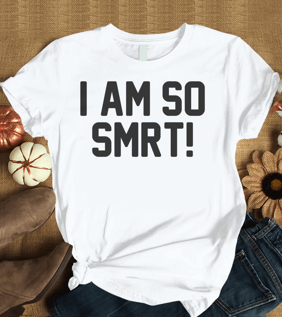 I Am So Smrt Ironic Typo Humor T-Shirt