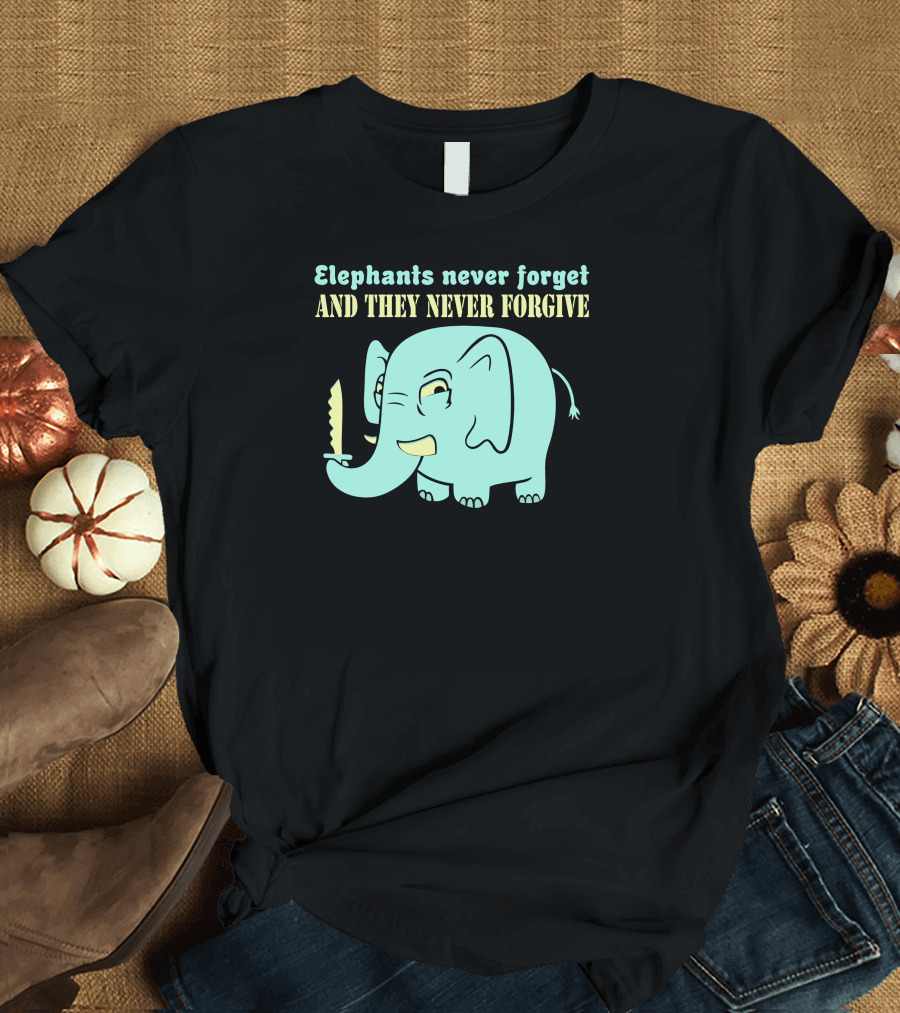 Elephants Never Forget and They Never Forgive with Knife-Wielding Elephant T-Shirt