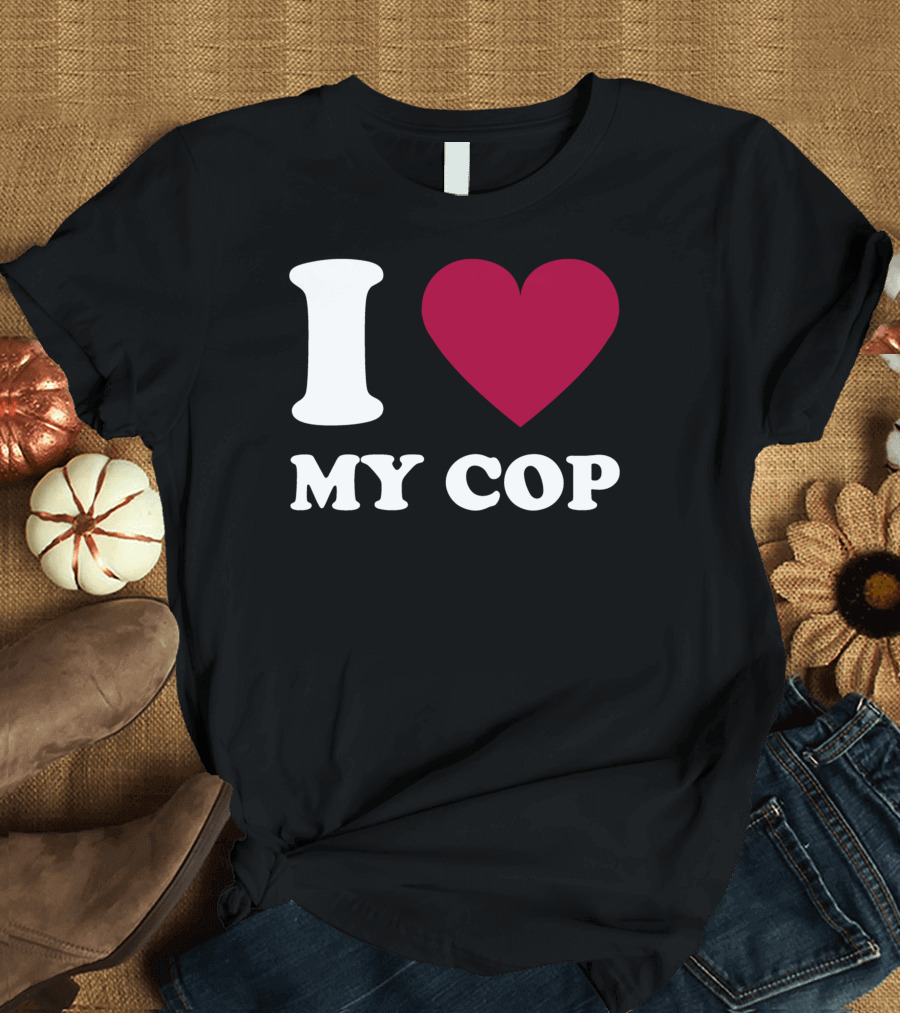 I Love My Cop Heart T-Shirt