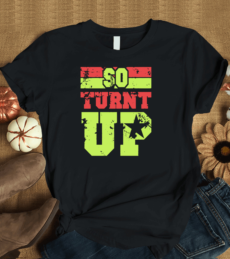 So Turnt Up Star Grunge Text T-Shirt