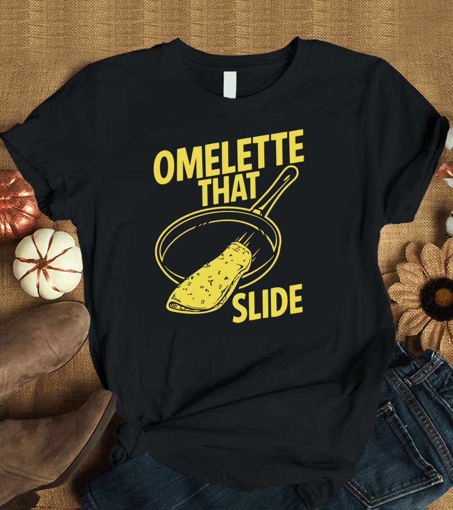 OMELETTE THAT SLIDE PAN FRY T-Shirt