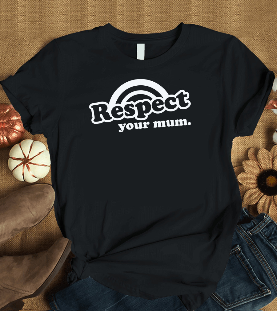 Respect Your Mum Rainbow T-Shirt