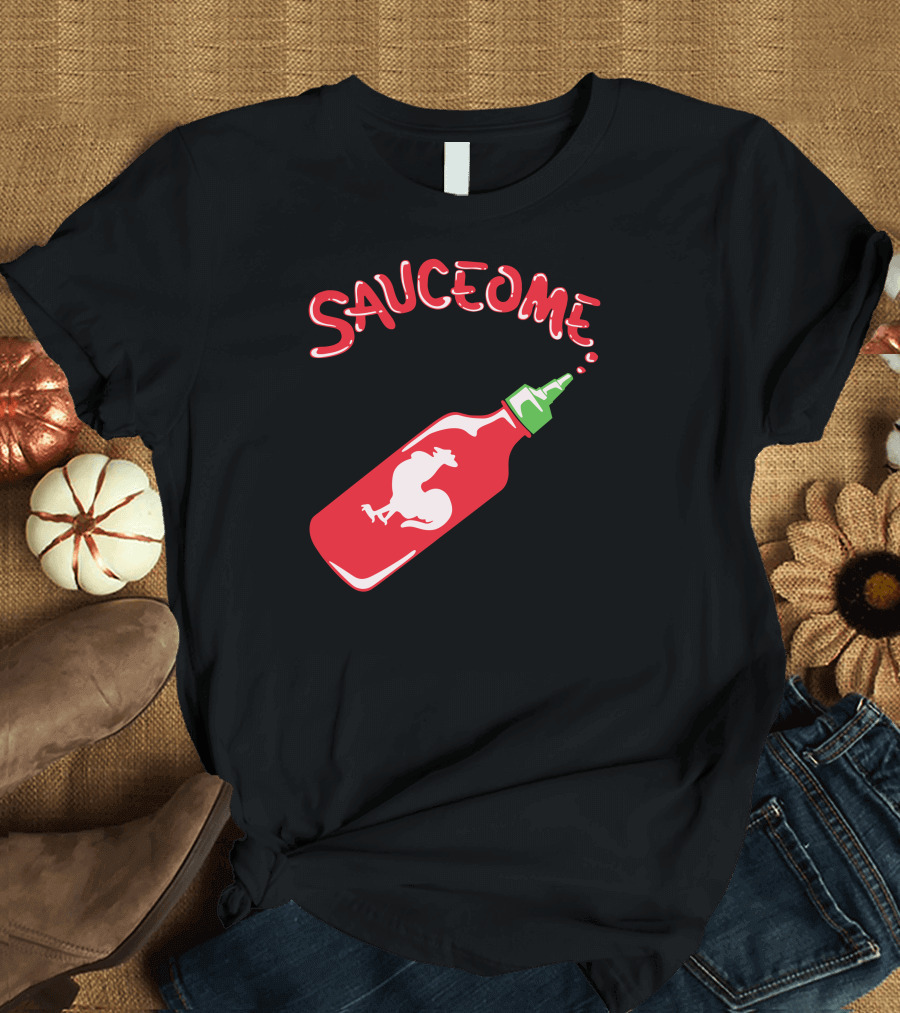 Sauceome Sriracha Bottle Rooster Hot Sauce T-Shirt