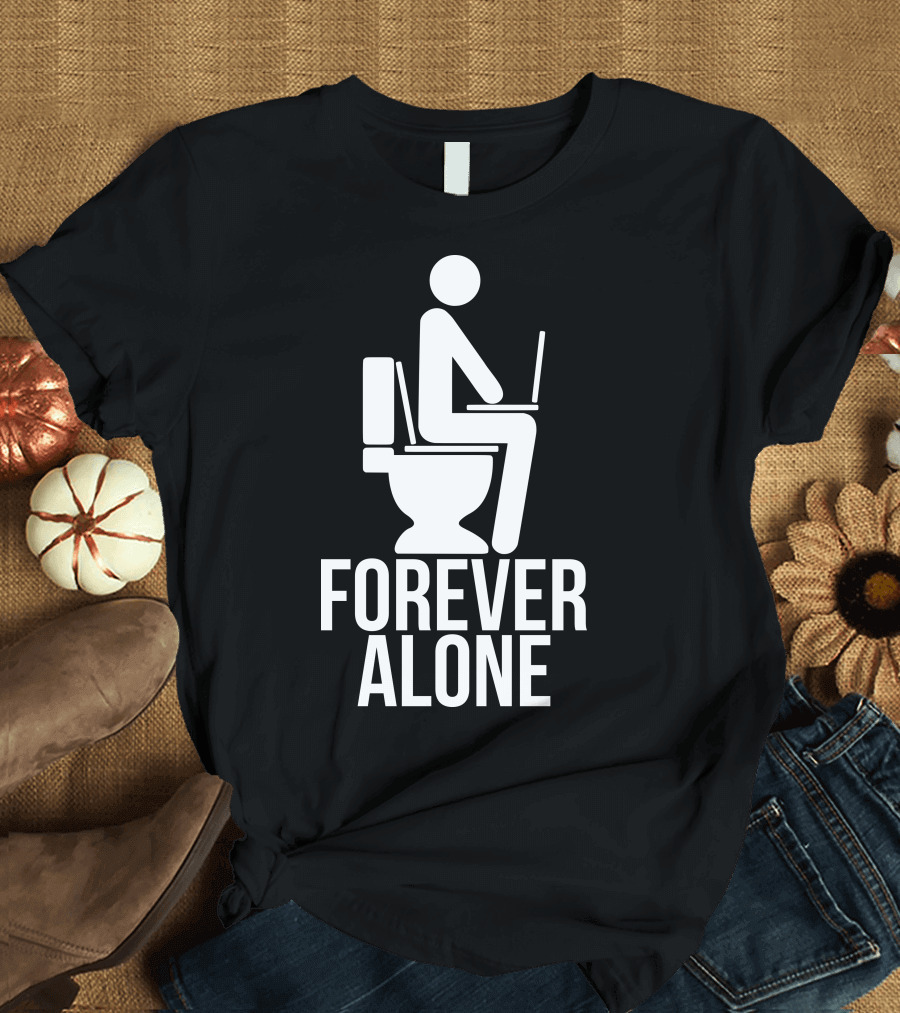 FOREVER ALONE TOILET LAPTOP T-Shirt