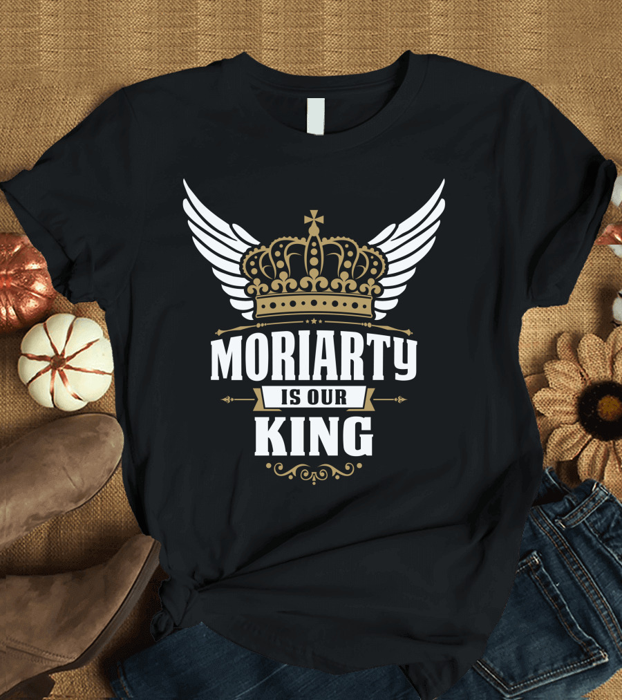 Moriarty Is Our King Winged Crown Design 2400X3200 T-Shirt
