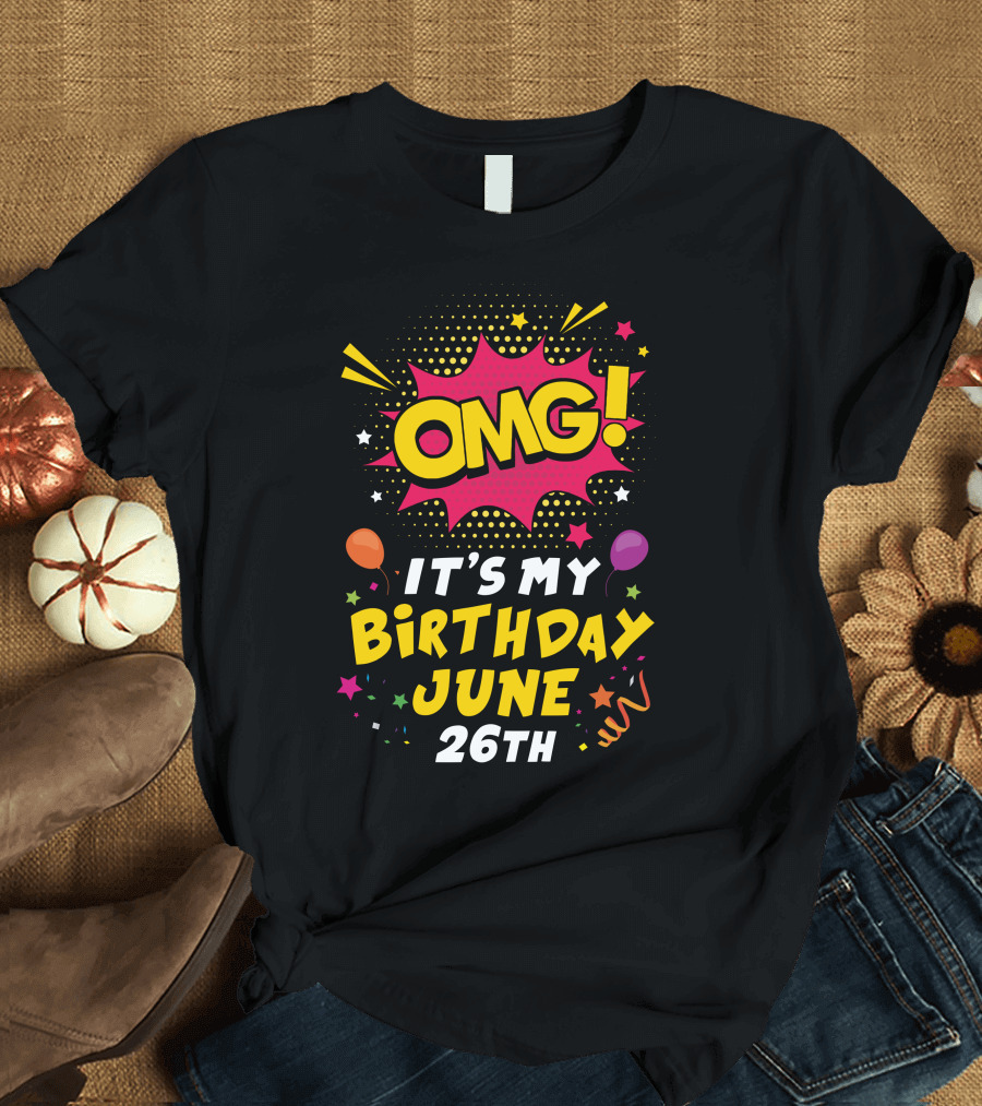OMG It's My Birthday June 26th Celebration with Balloons and Stars T-Shirt