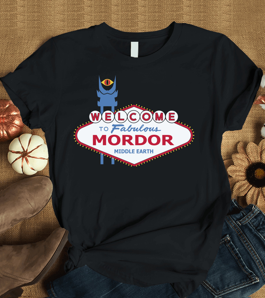 Welcome to Fabulous Mordor Middle Earth T-Shirt