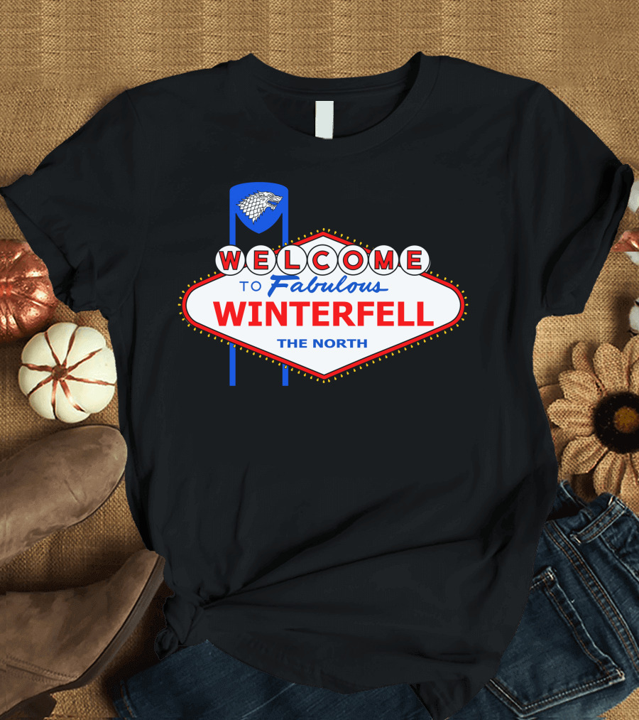 Welcome to Fabulous Winterfell The North T-Shirt