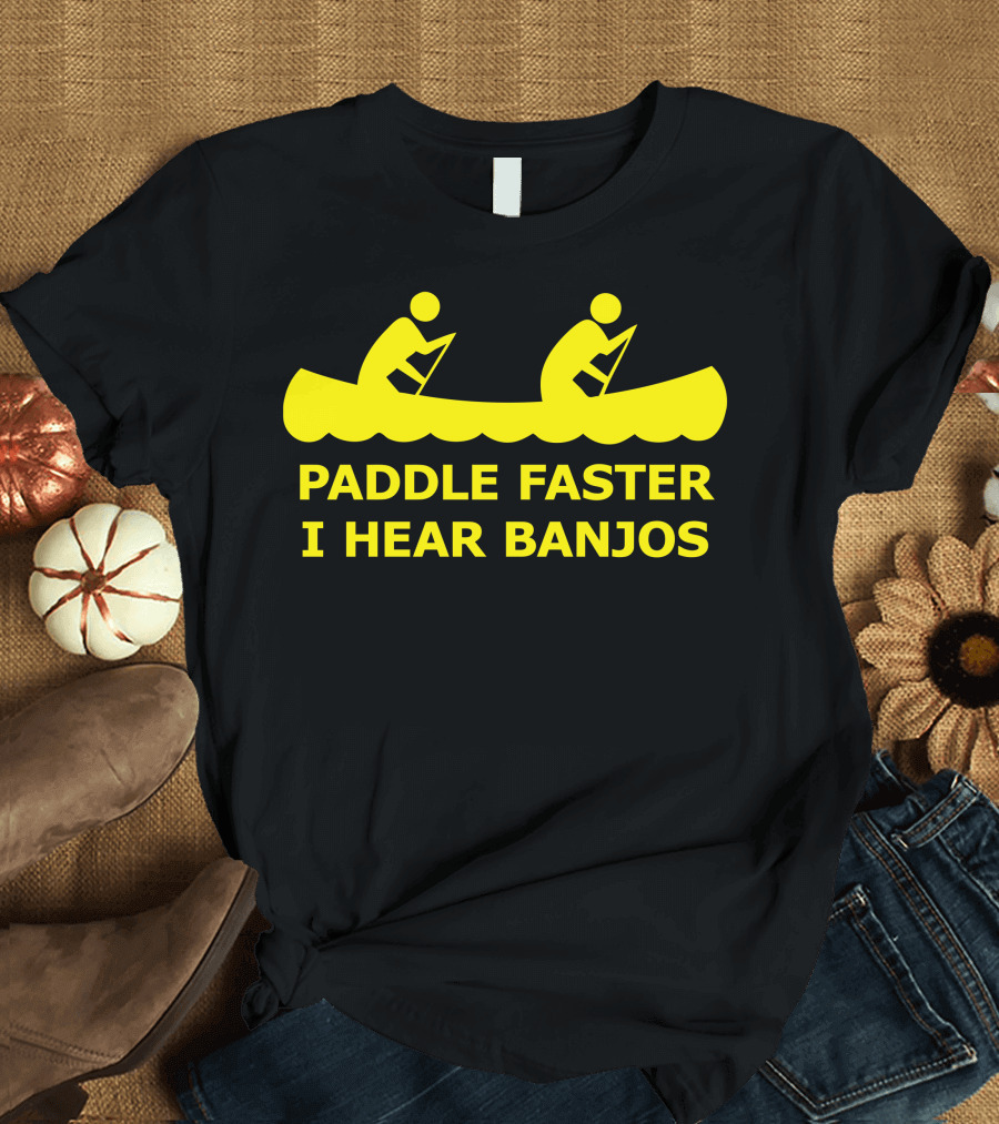 Paddle Faster I Hear Banjos Canoe Paddle T-Shirt