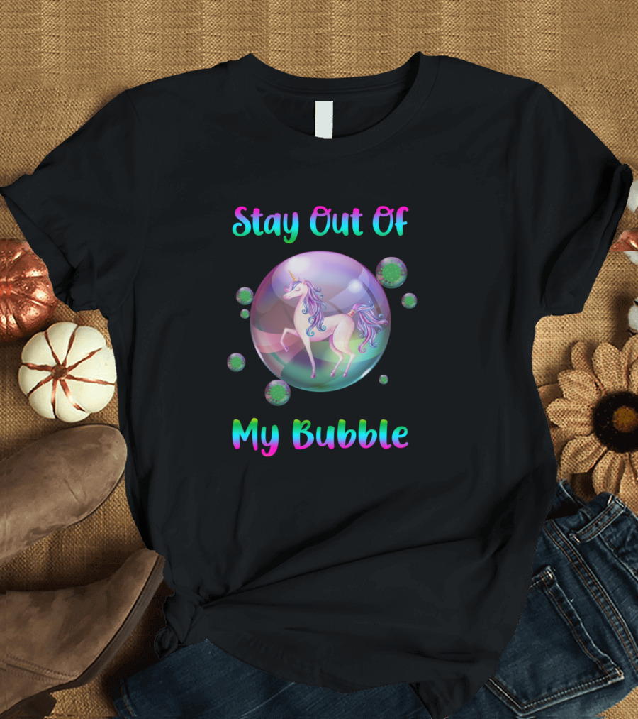 Stay Out Of My Bubble Unicorn T-Shirt