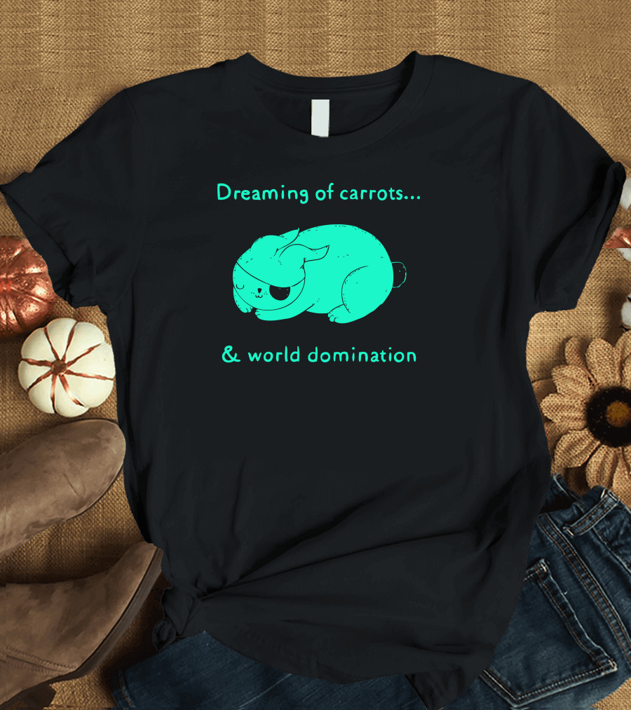 Dreaming Of Carrots And World Domination T-Shirt