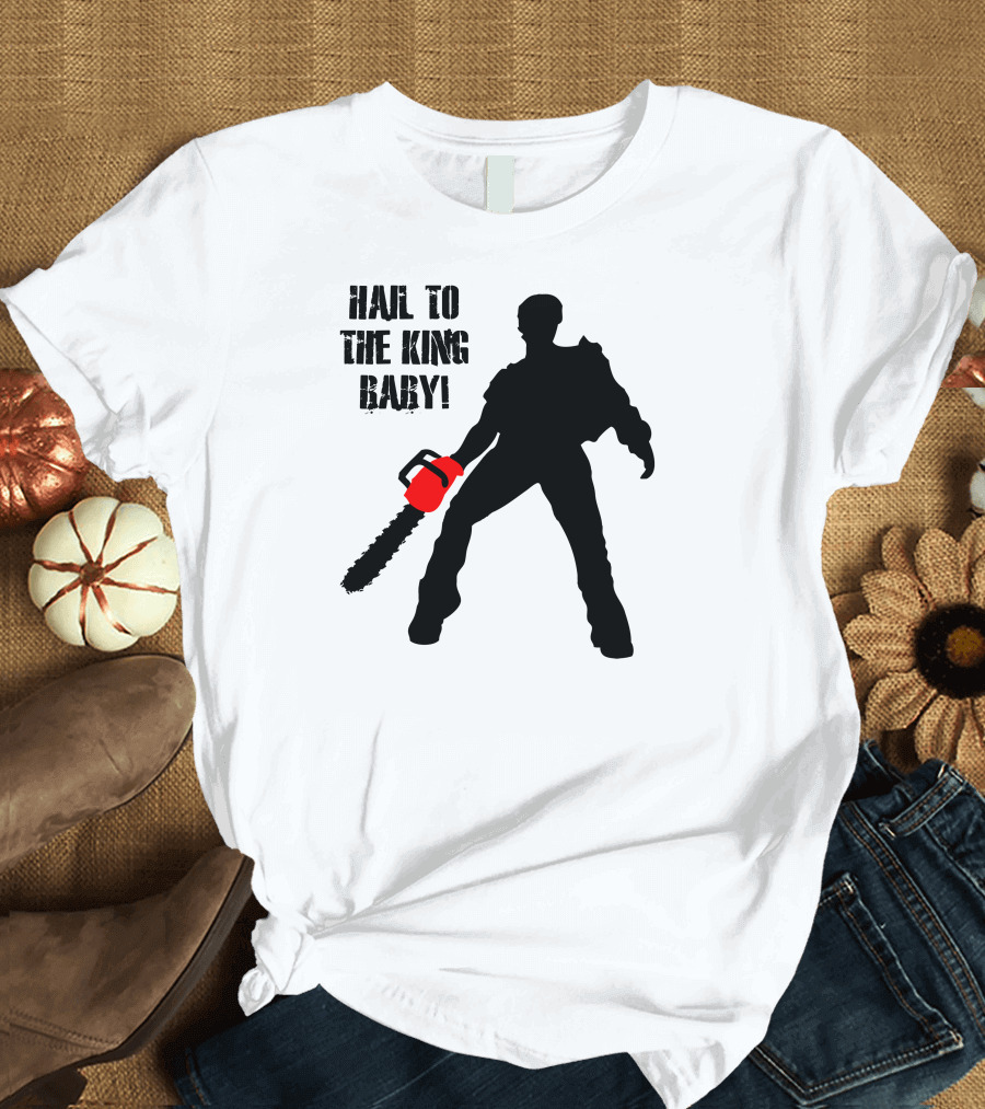Hail To The King Baby Chainsaw T-Shirt