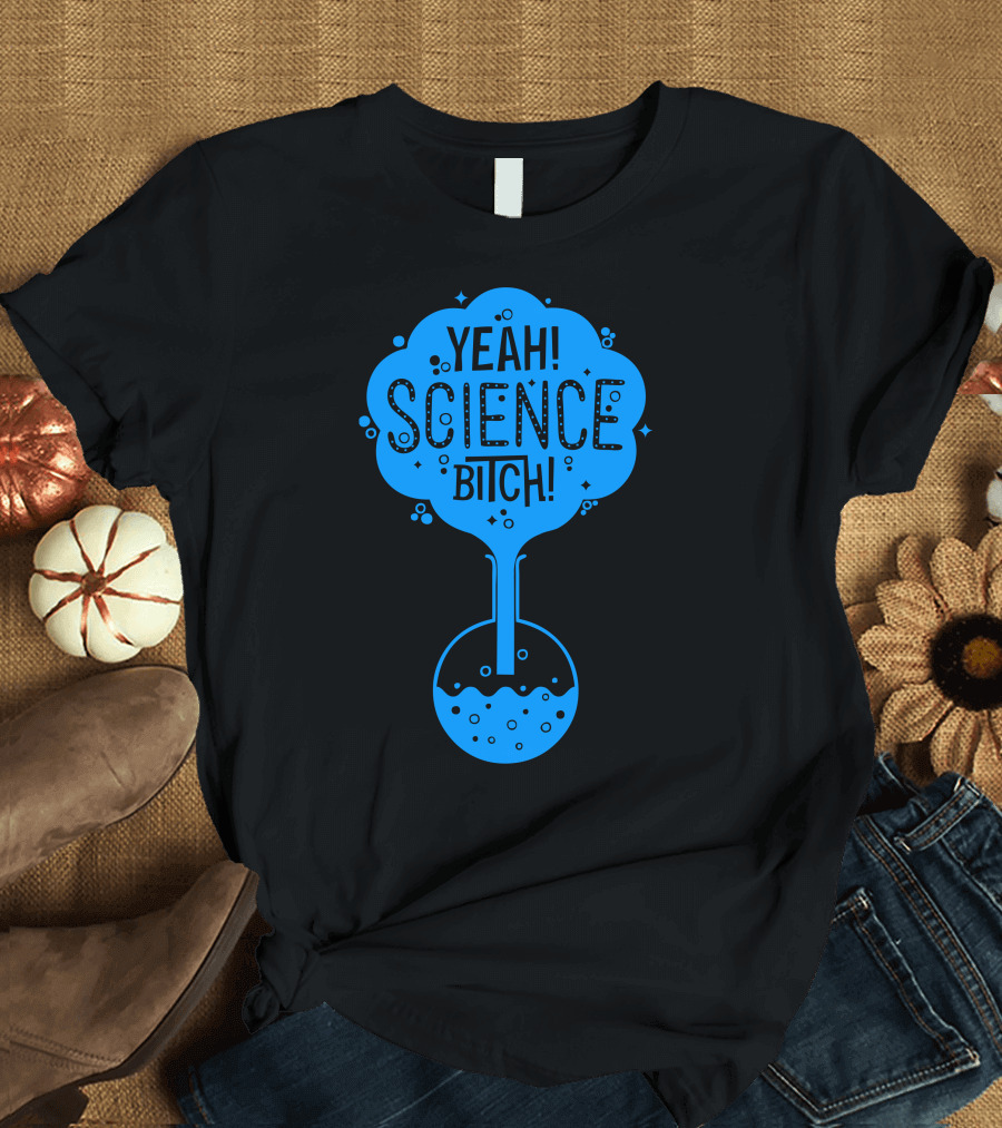 Yeah Science Bitch Chemistry Flask Explosion T-Shirt