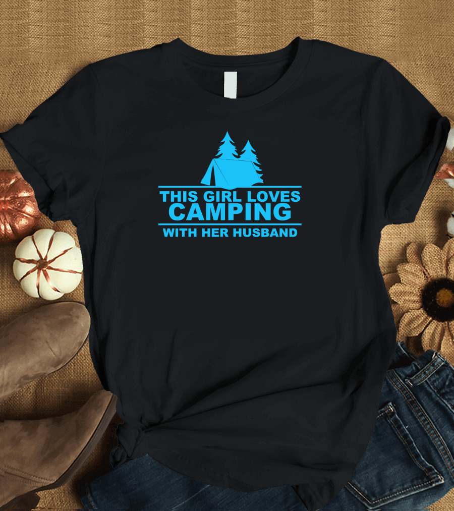 This Girl Loves Camping With Her Husband T-Shirt