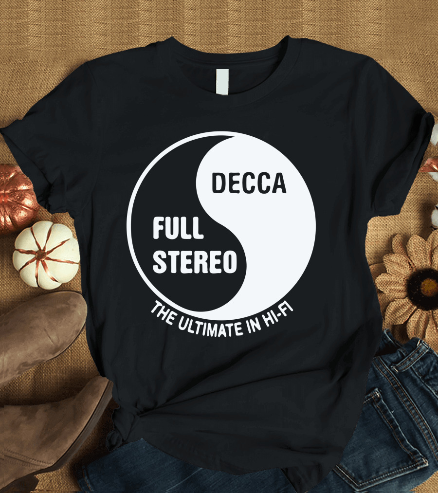 DECCA FULL STEREO THE ULTIMATE IN HI-FI T-Shirt