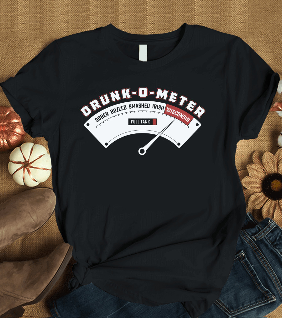 Drunk O Meter Sober Buzzed Smashed Irish Wisconsin Full Tank T-Shirt