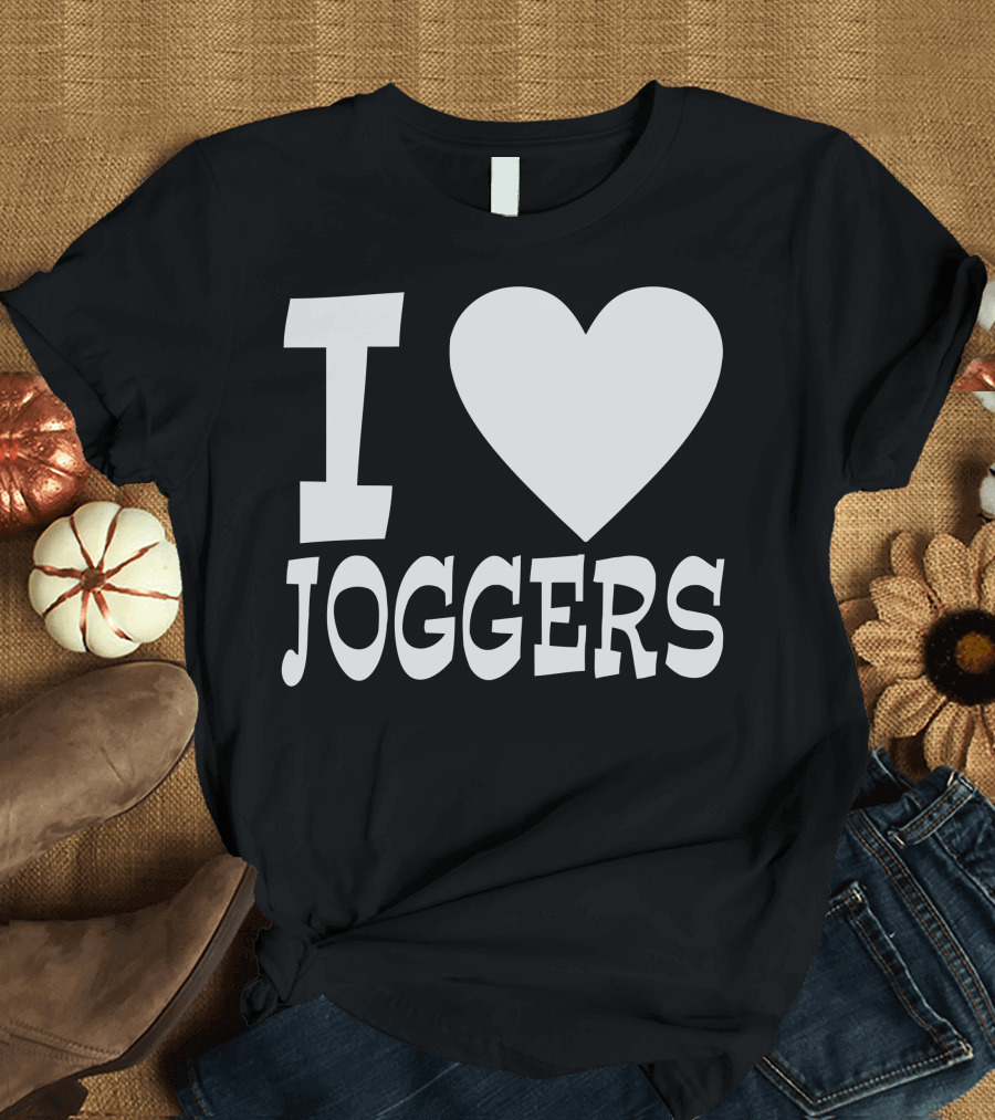 I Love Joggers T-Shirt
