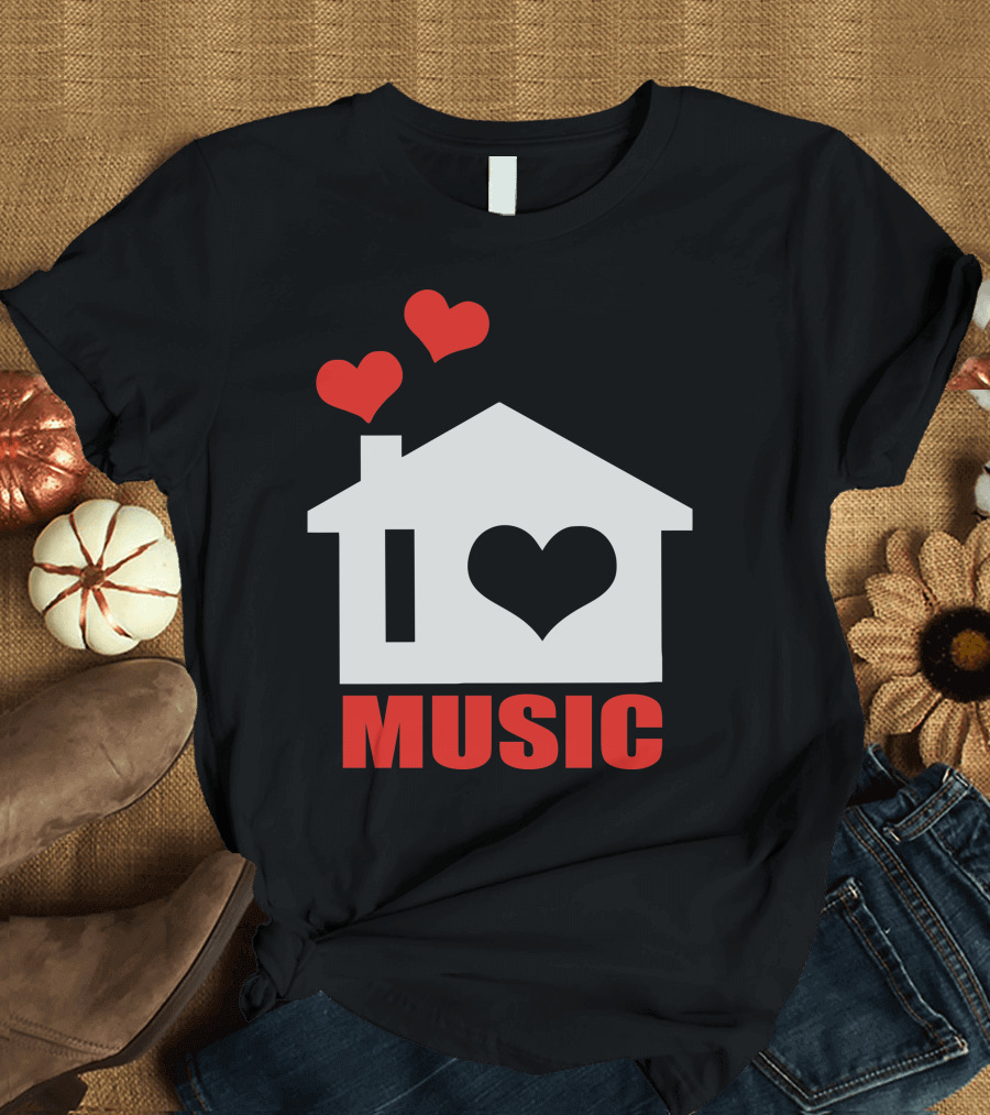 I Love House Music T-Shirt
