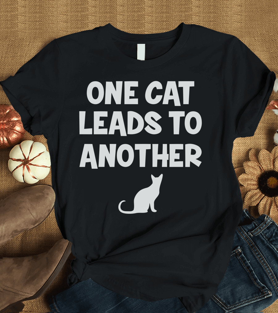 One Cat Leads to Another Pet Lover Girls T-Shirt