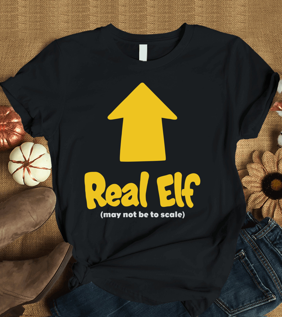 Real Elf May Not Be to Scale Arrow T-Shirt