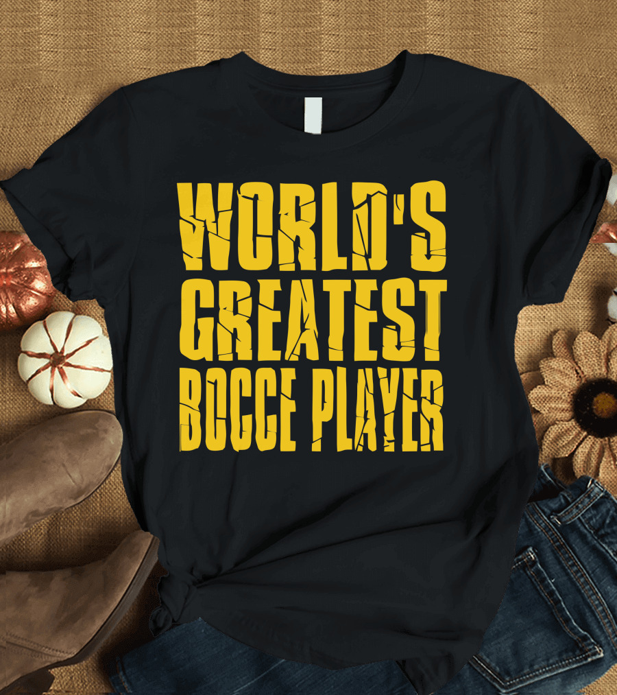 World's Greatest Bocce Player T-Shirt