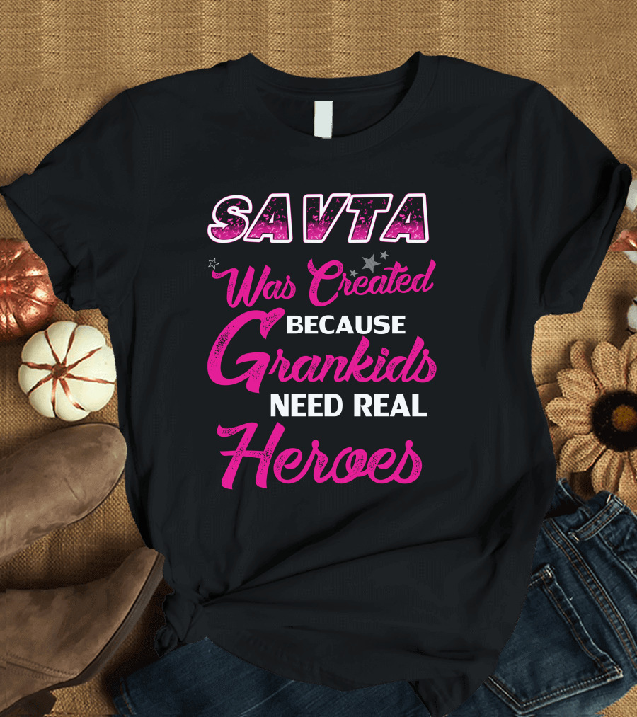 SAVTA Was Created Because Grandkids Need Real Heroes T-Shirt